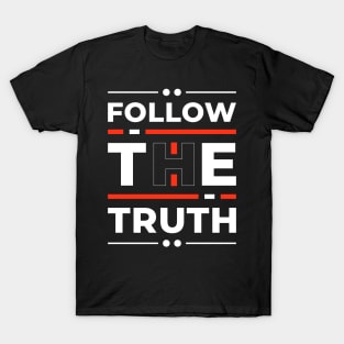 Follow the Truth T-Shirt